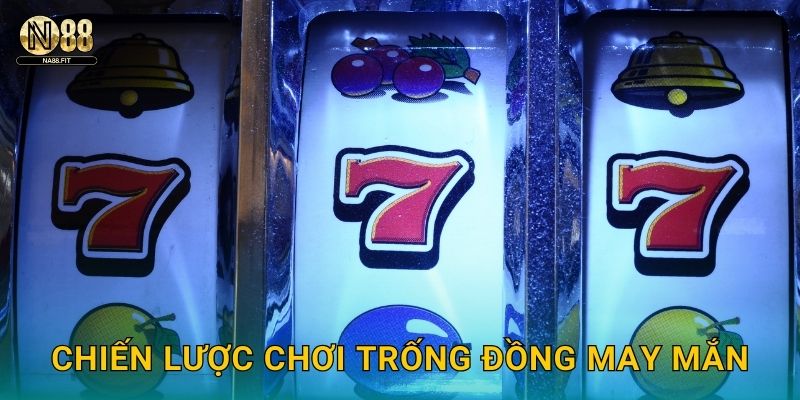 Chiến lược chơi Trống Đồng May Mắn