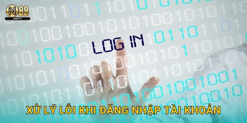 Xử lý lỗi khi đăng nhập tài khoản