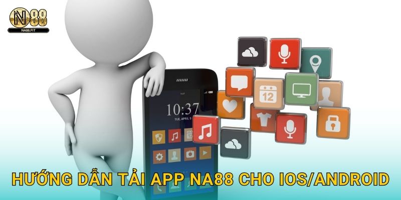 Hướng dẫn tải app Na88 cho iOS/Android