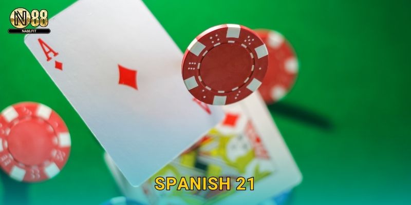 Spanish 21 Na88 – Blackjack Phong Cách Tây Ban Nha