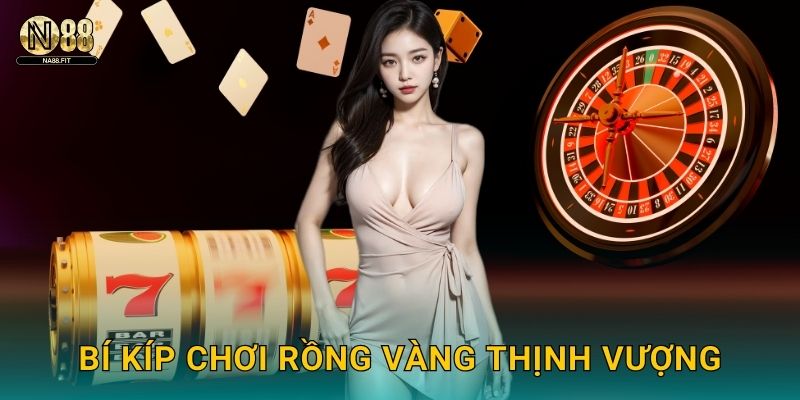 Bí kíp chơi Rồng Vàng Thịnh Vượng
