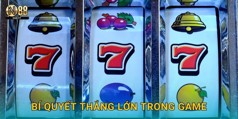 Bí quyết thắng lớn trong game