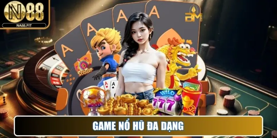 Game nổ hũ đa dạng